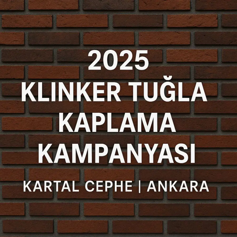 2025 Klinker Tuğla Kaplama Kampanyası – KARTAL CEPHE | ANKARA