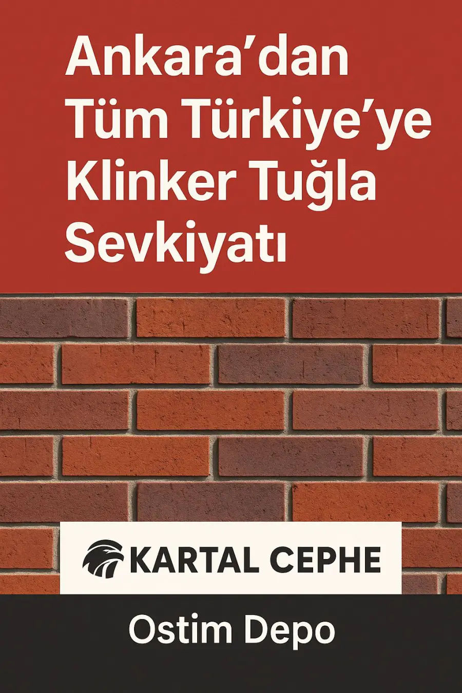 Ankara’dan Tüm Türkiye’ye Klinker Tuğla Sevkiyatı – KARTAL CEPHE | Ostim Depo